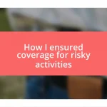 How I ensured coverage for risky activities