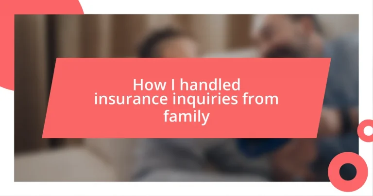 How I handled insurance inquiries from family