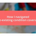 How I navigated pre-existing condition coverage