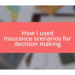 How I used insurance scenarios for decision making