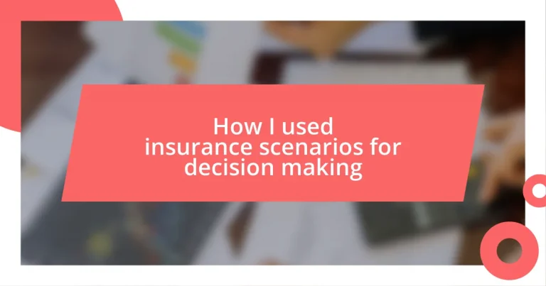 How I used insurance scenarios for decision making