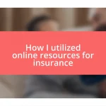 How I utilized online resources for insurance