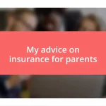 My advice on insurance for parents