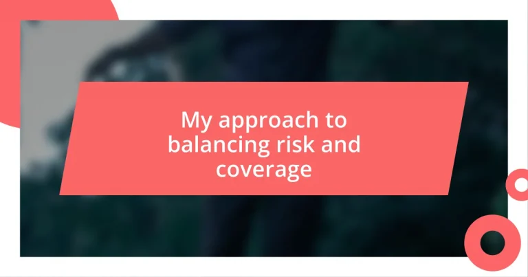 My approach to balancing risk and coverage