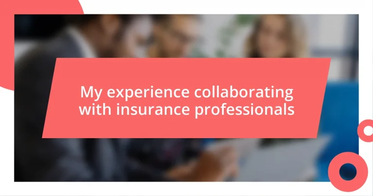 My experience collaborating with insurance professionals