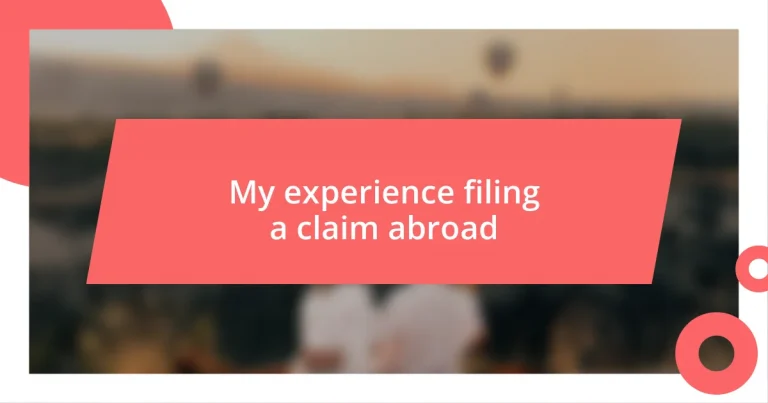 My experience filing a claim abroad