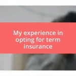 My experience in opting for term insurance