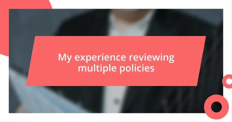 My experience reviewing multiple policies