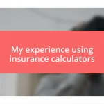 My experience using insurance calculators