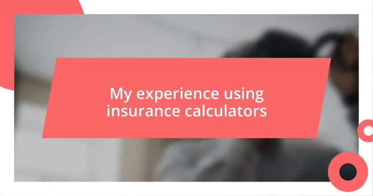 My experience using insurance calculators