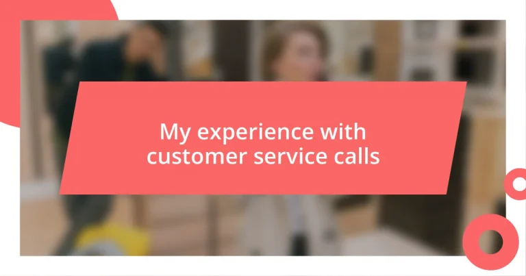 My experience with customer service calls