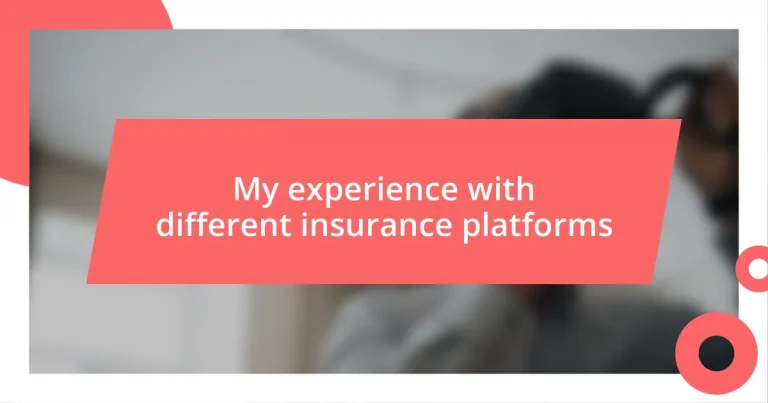 My experience with different insurance platforms