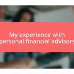 My experience with personal financial advisors