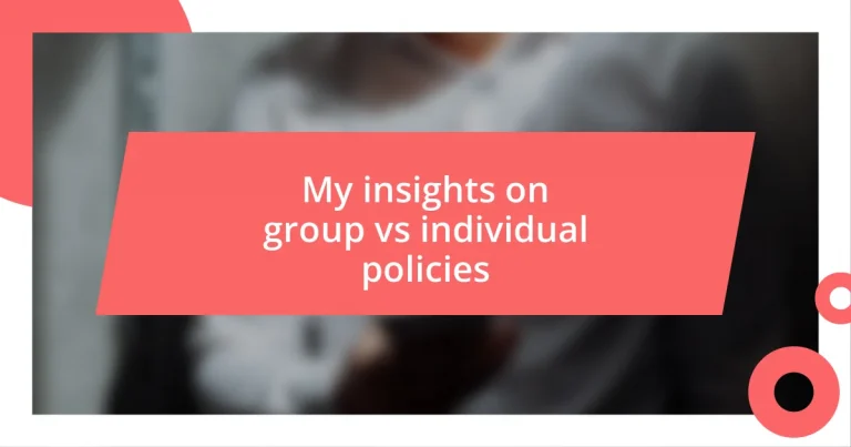 My insights on group vs individual policies