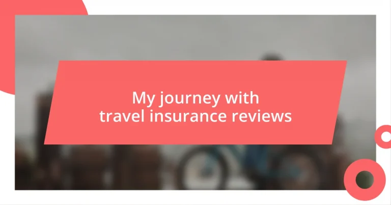 My journey with travel insurance reviews