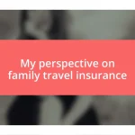 My perspective on family travel insurance