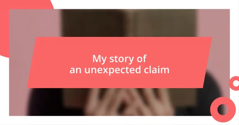 My story of an unexpected claim