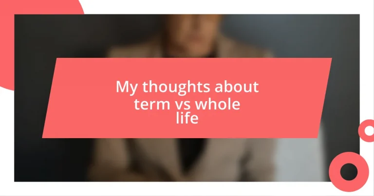 My thoughts about term vs whole life