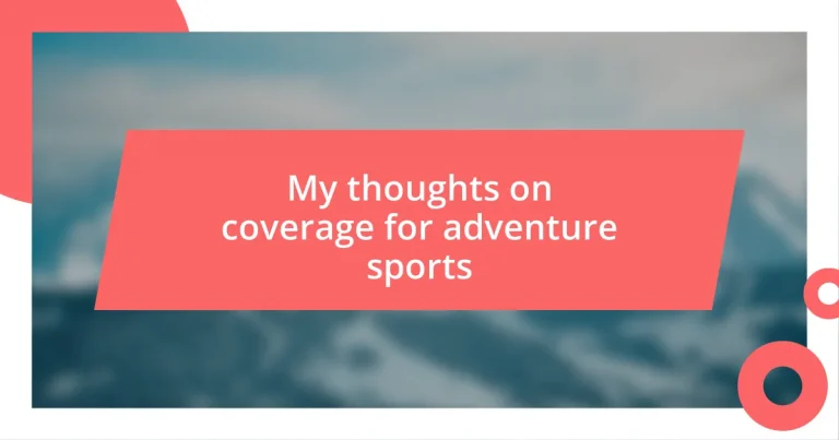 My thoughts on coverage for adventure sports