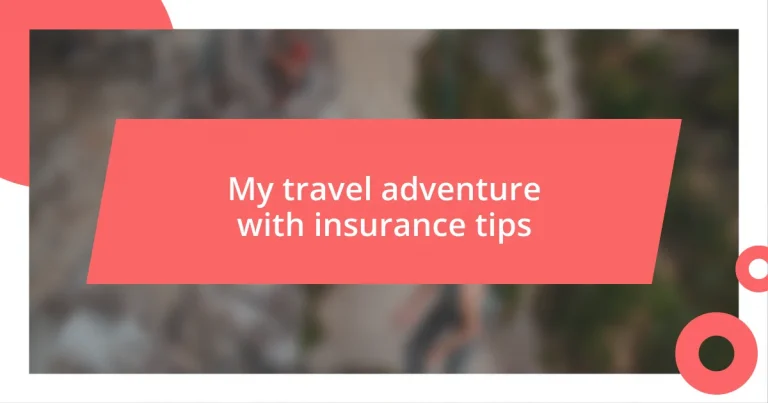 My travel adventure with insurance tips