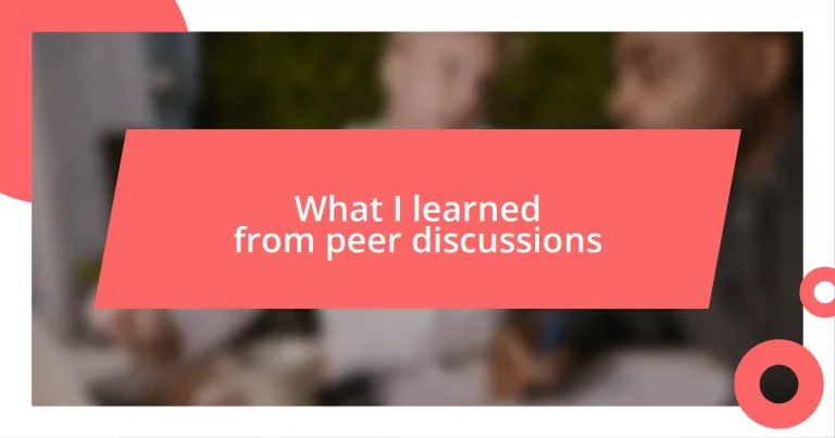 What I learned from peer discussions