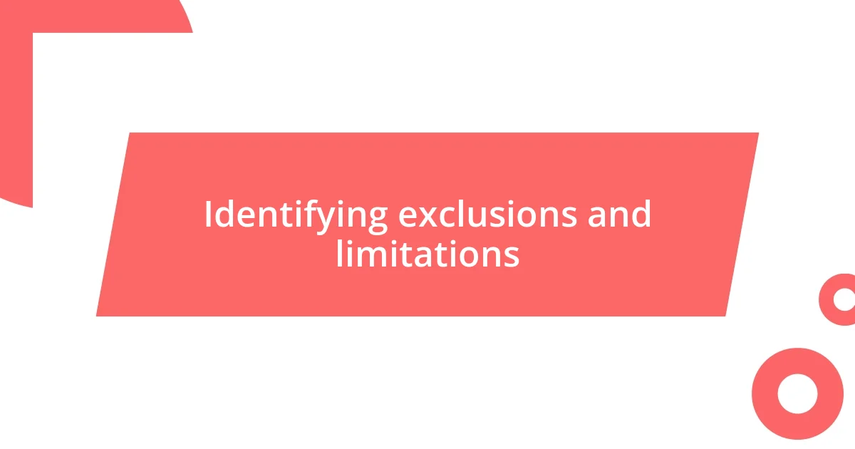 Identifying exclusions and limitations