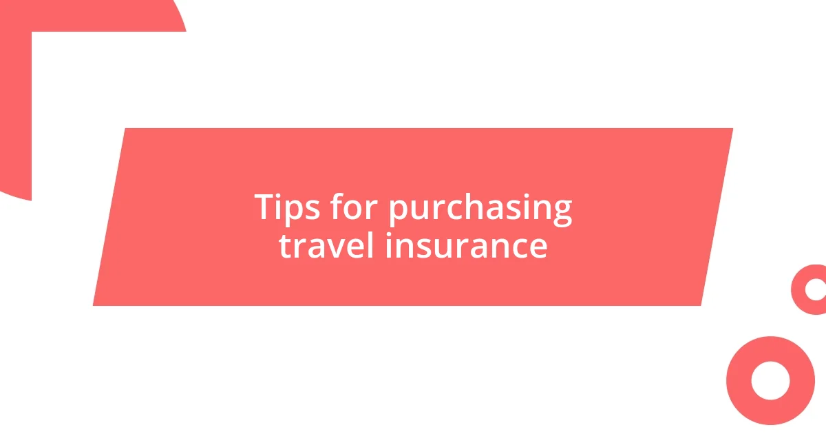 Tips for purchasing travel insurance