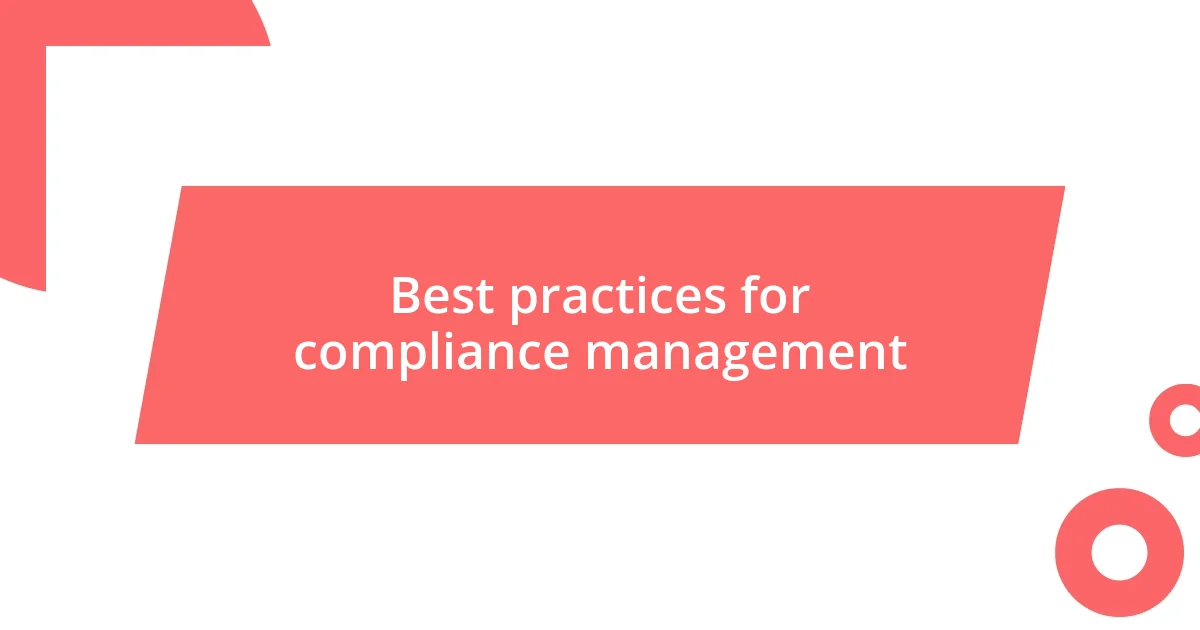 Best practices for compliance management